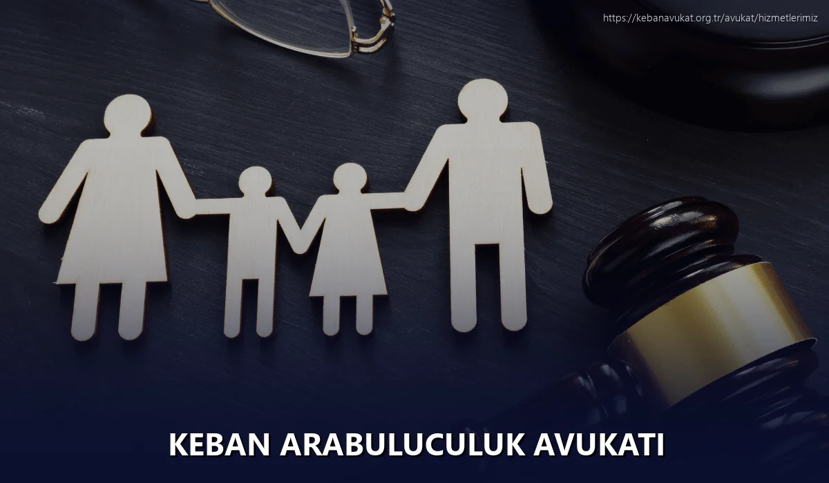 Keban Arabuluculuk Avukatı