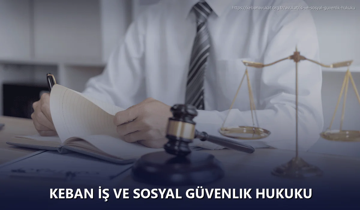Keban İş ve Sosyal Güvenlik Hukuku