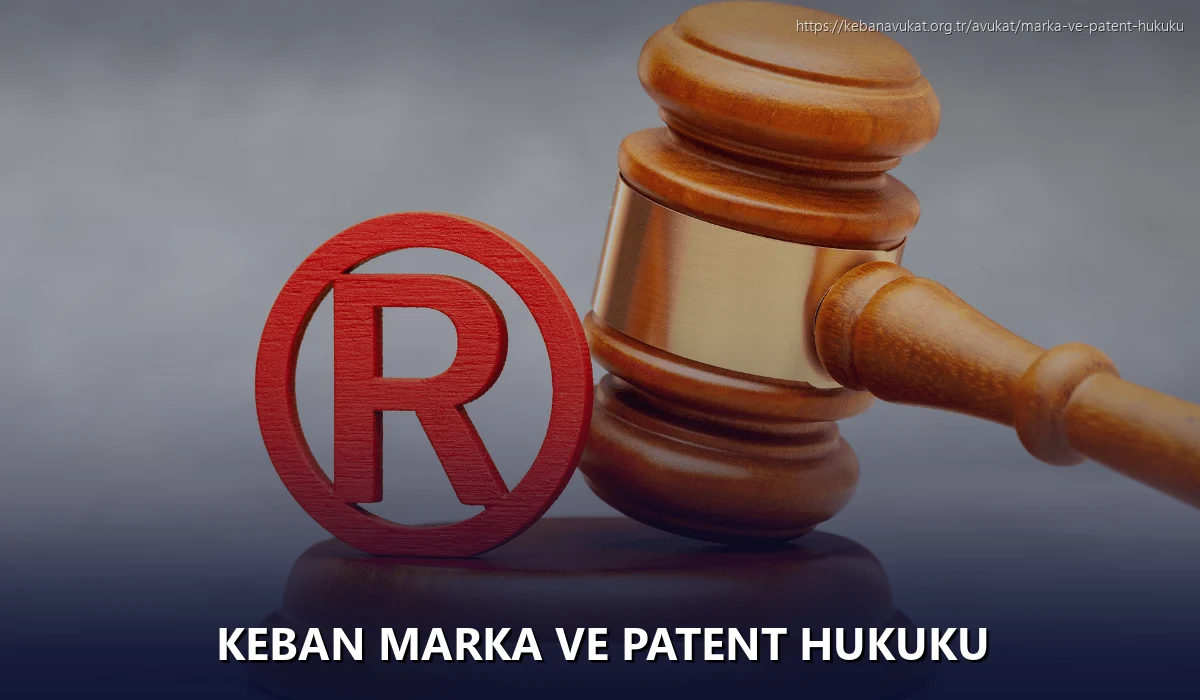 Keban Marka ve Patent Hukuku