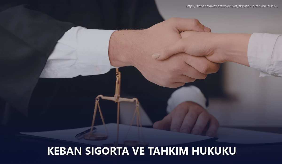 Keban Sigorta ve Tahkim Hukuku