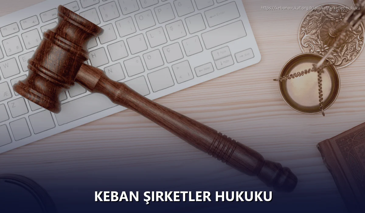 Keban Şirketler Hukuku